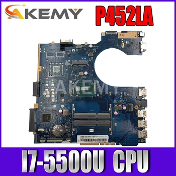 Akemy P452LA alaplap Az Asus P452 P452L P452LA P452LJ P452LJ Laptop alaplap Alaplap 100% - Ban Tesztelt I7-5500U CPU GMA HD