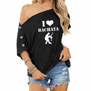 Imádom Bachata Halad vicces szülinapi új, rövid ujjú pamut póló női salsa Halad a T-shirt